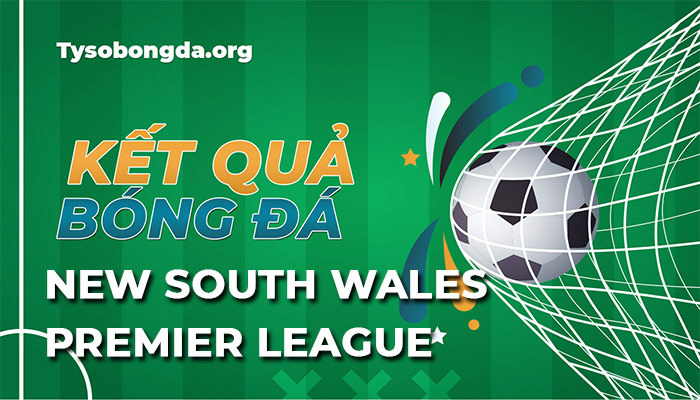 Tỷ số New South Wales Premier League thông tin update liên tục 24/7