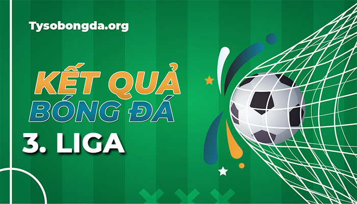 Tỷ số 3. Liga hôm nay | Kết quả giải hạng 3 quốc gia Đức mới nhất