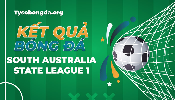 Tỷ số South State League 1 | Kết quả South State League 1 mới nhất