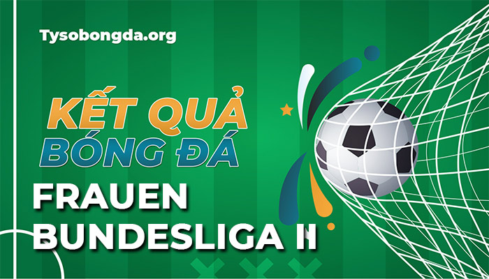 Tỷ số Women’s Bundesliga II mới nhất | Kết quả 2. Bundesliga nữ Đức