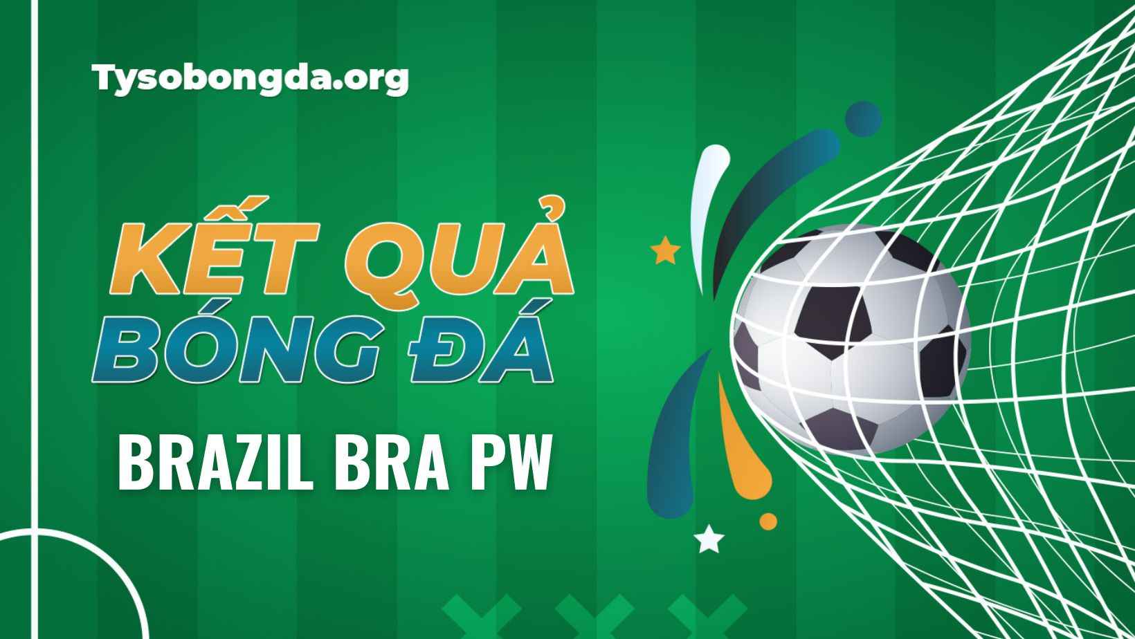 Tỷ số bóng đá Brazil BRA PW mới cập nhật trực tuyến sáng nay