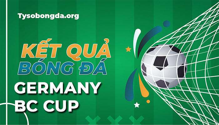 Tỷ số Germany BC đêm nay rạng sáng mai | Kết quả Germany BC mới nhất