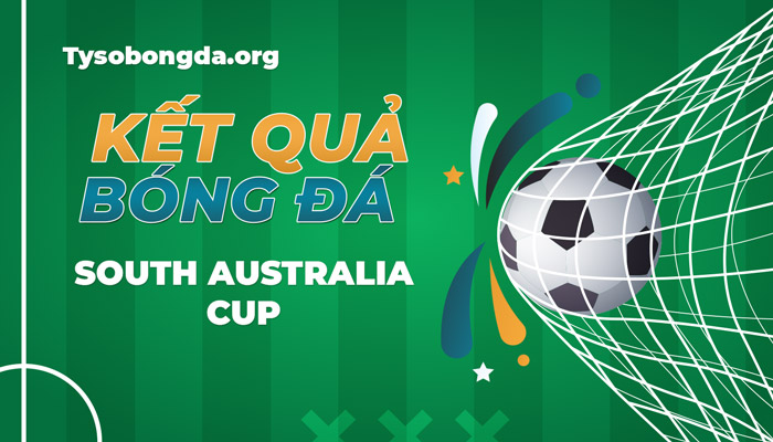 Tỷ số South Australia Cup | Kết quả South Australia Cup mới nhất