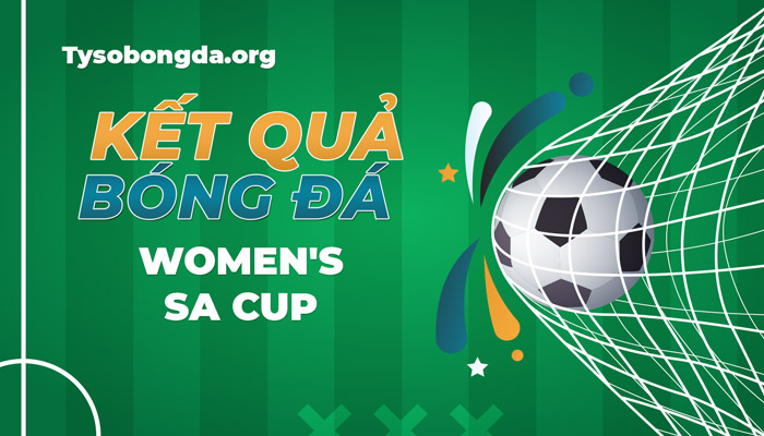 tỷ số Women's SA Cup