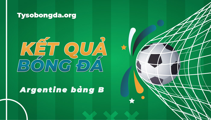Tỷ số Argentina Tebolidun League Manchester bảng B cập nhật mới nhất