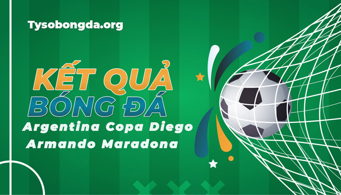 Tỷ số Argentina Copa Diego Armando Maradona mới nhất hôm nay