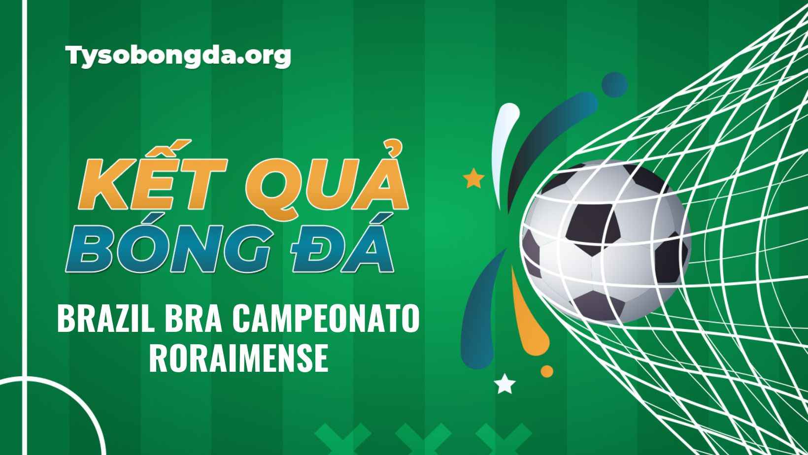 Tỷ số bóng đá Brazil BRA Campeonato Roraimense mới nhất hôm nay