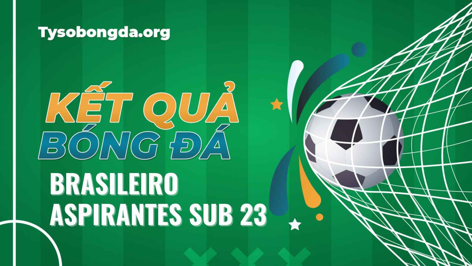 Tỷ số bóng đá Brasileiro Aspirantes Sub 23 đêm qua và rạng sáng nay