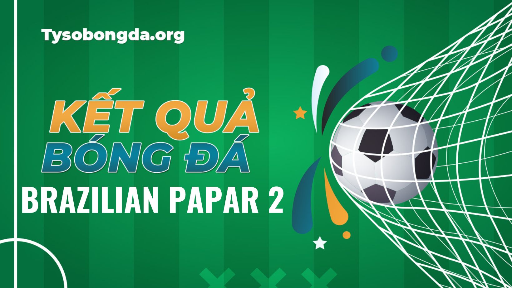 Tỷ số bóng đá Brazil Papar 2 trực tiếp đêm nay và rạng sáng mai