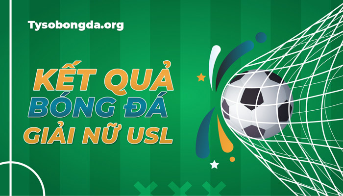 Tỷ số bóng đá giải nữ USL trực tiếp mới nhất – Coi KQBĐ USL W-League Women hôm nay