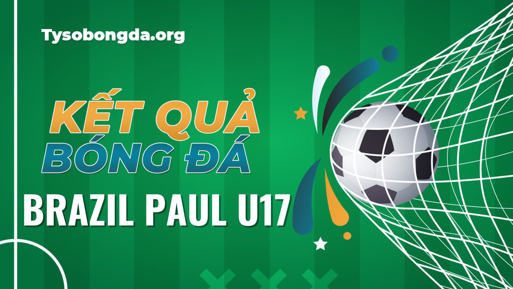 Tỷ số bóng đá Brazil Paul U17 | KQBĐ Brazil Paul U17 đêm nay