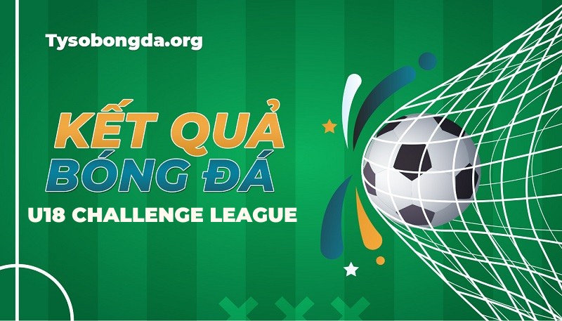 Tỷ số U18 Challenge League Hàn Quốc