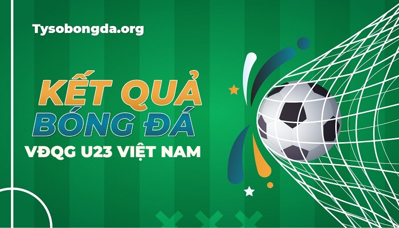 Tỷ số VĐQG U23 Việt Nam | KQBD giải VĐQG U23 mới nhất