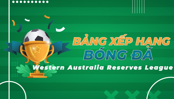 BXH Western Australia Reserves League