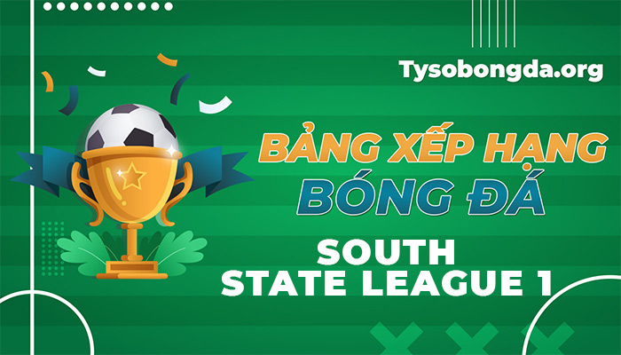 Bảng xếp hạng South State League 1 | BXH South State League 1 online