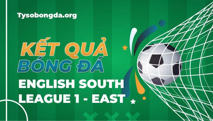 Tỷ số bóng đá English South League 1-East mới nhất hôm nay