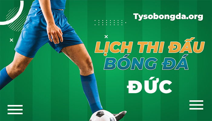 Lịch thi đấu Đức