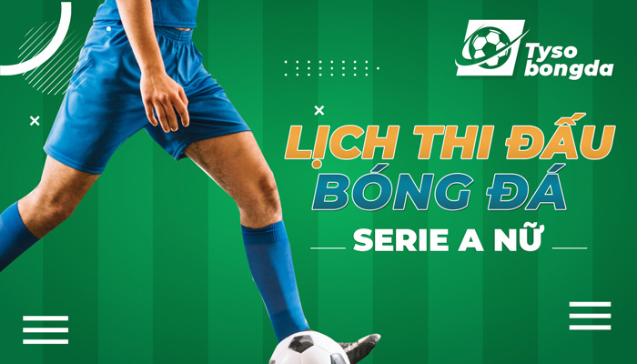 Lịch thi đấu Serie A nữ
