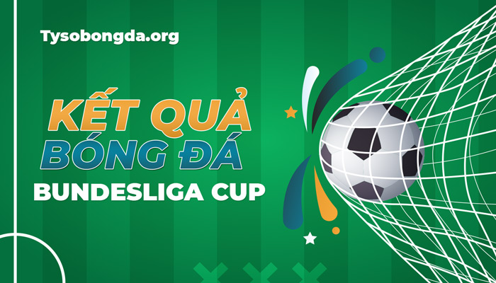 Tỷ số Bundesliga Cup