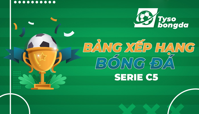 Bảng xếp hạng Italy Serie C5 | Cập nhật BXH Italy Serie C5 hôm nay