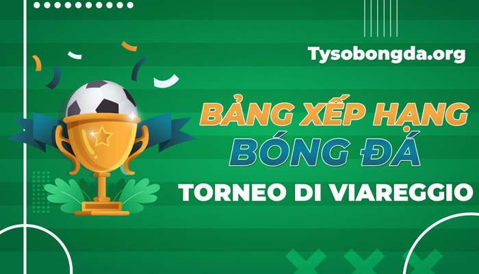 BXH Torneo Di Viareggio