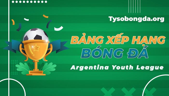 Bảng xếp hạng Argentina Youth League
