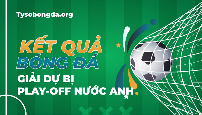 Tỷ số Giải dự bị Play-off nước Anh | KQBD English Reserves League Play-off