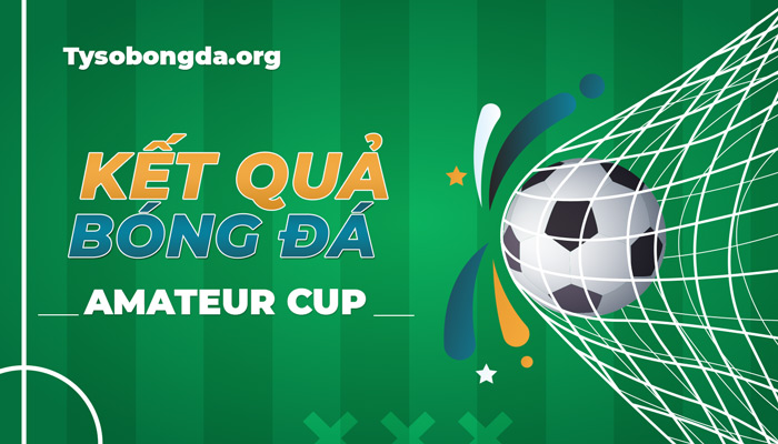 Tỷ số bóng đá Italia Amateur Cup  | Kết quả bóng đá Amateur Cup