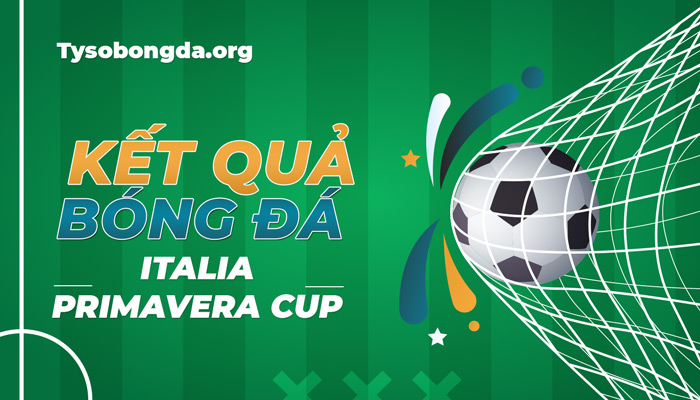 Kết quả bóng đá Italia Primavera Cup