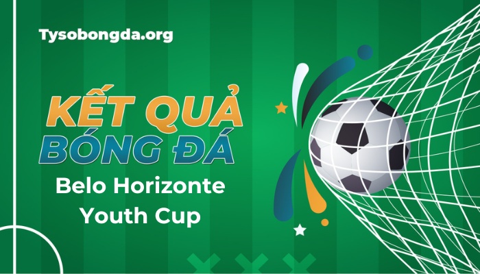 Kết quả tỷ số bóng đá Belo Horizonte Youth Cup Brazil trực tuyến