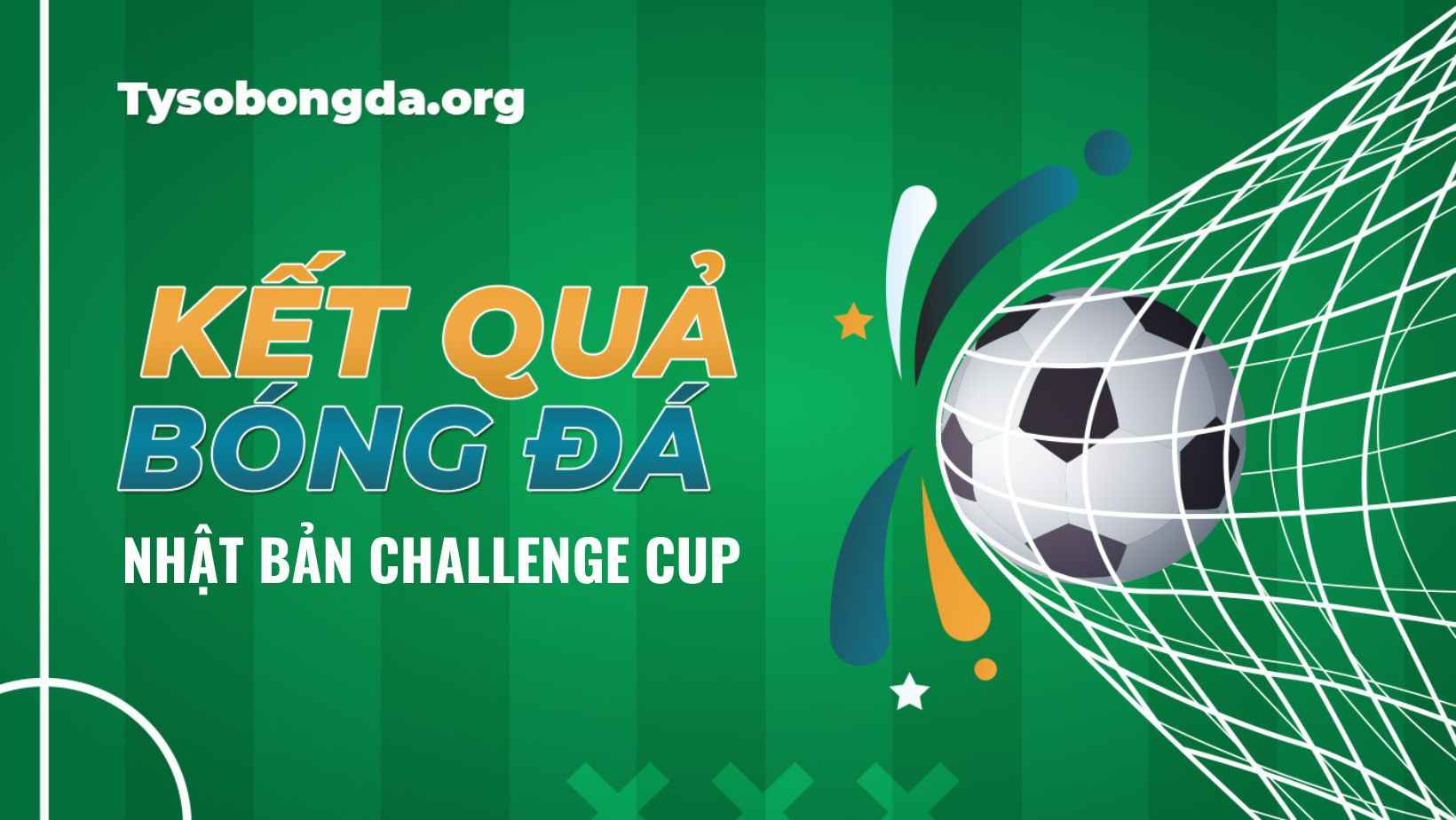 Kết quả tỷ số Nhật Bản Challenge Cup
