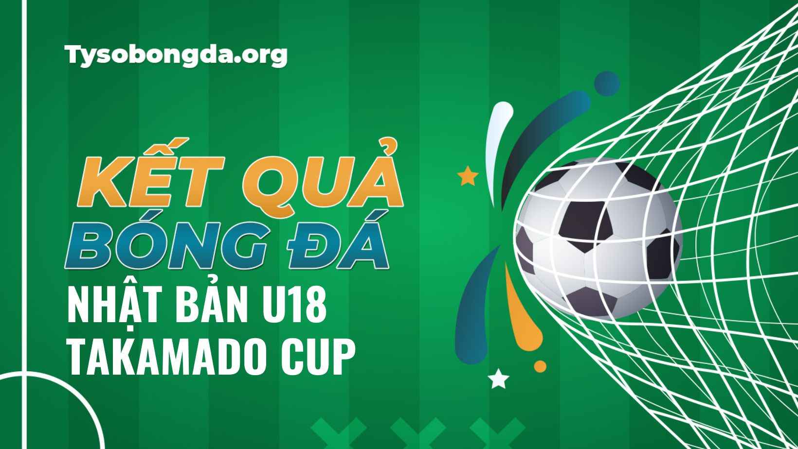 Tỷ số bóng đá Nhật Bản U18 Takamado Cup tối qua