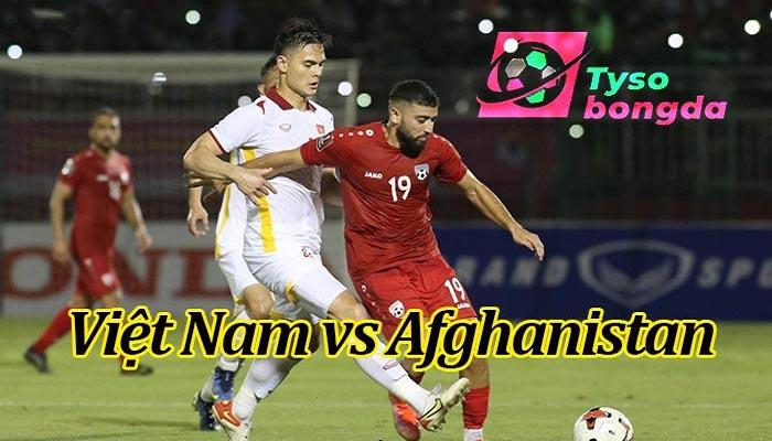 Lịch sử đối đầu Việt Nam vs Afghanistan: Bất bại!