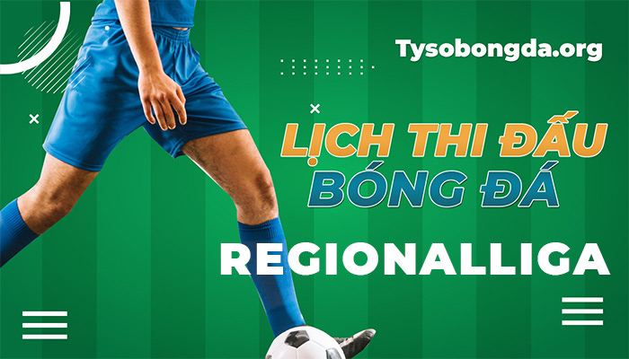 Lịch thi đấu Regionalliga hôm qua | LTĐ Regionalliga update hàng tuần