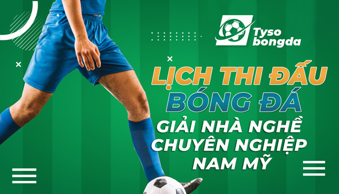 Lịch thi đấu giải nhà nghề chuyên nghiệp Nam Mỹ hôm nay, ngày mai