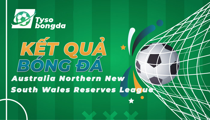 TỶ số Australia Northern New South Wales Reserves League