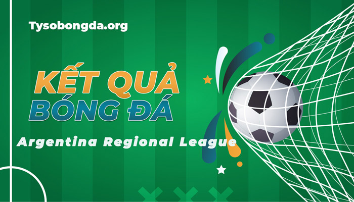 Tỷ số Argentina Regional League – KQ Argentina Regional League mới nhất