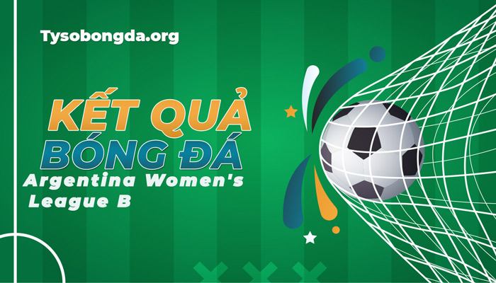 Tỷ số Argentina Women's League B